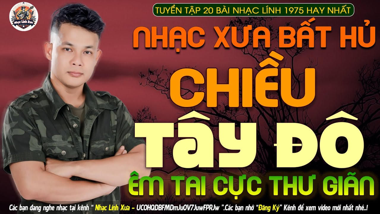CHIỀU TÂY ĐÔ ➤ 14-08 Mở Nhẹ Nhàng NHẠC LÍNH TUYỂN CHỌN Toàn Bài Hay-Công Tuấn Nhạc Trữ Tình Thư Giãn