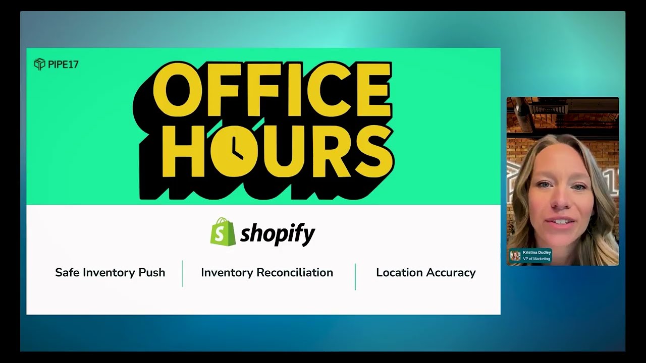Pipe17 Office Hours - Shopify Integrations & Features