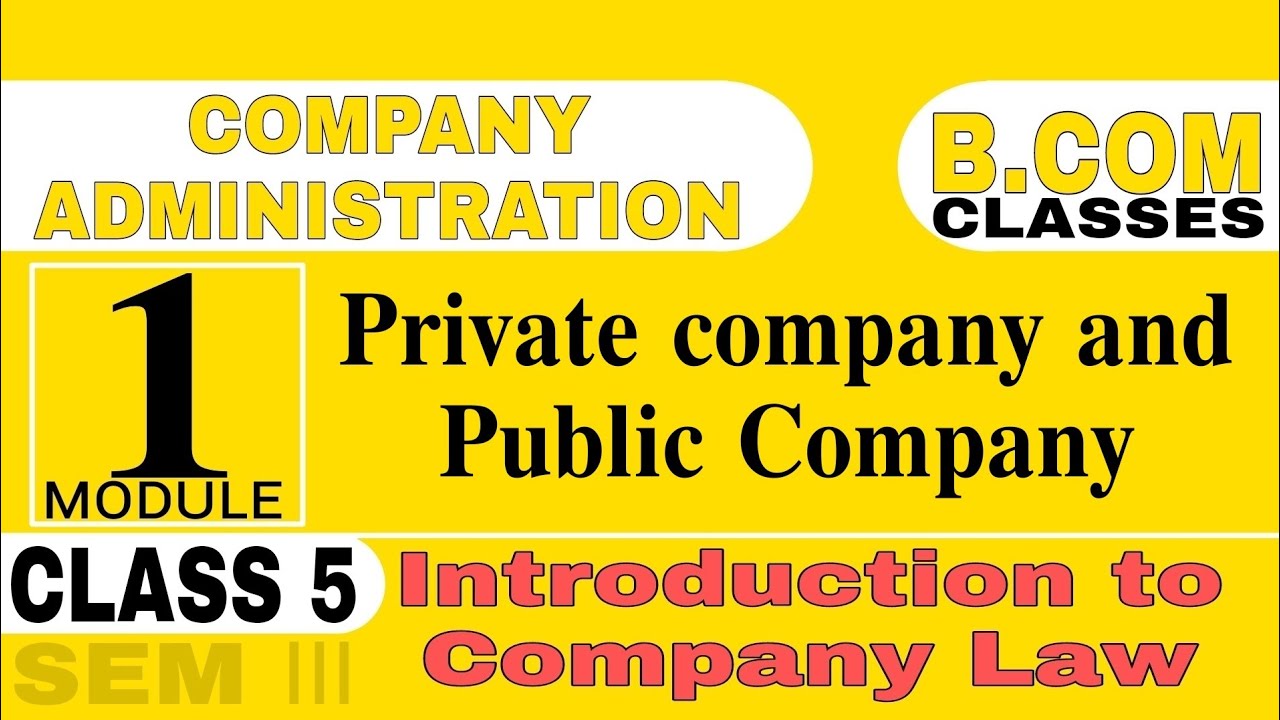 Company Administration|Private Company and Public Company