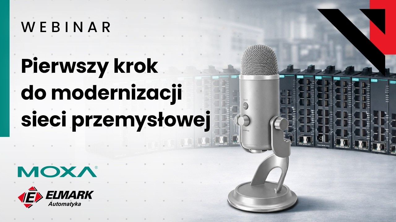 Webinar: Jak zmodernizować sieć OT? Switche Moxa, protok&oacute;ł MRP i monitoring sieci z MXview One