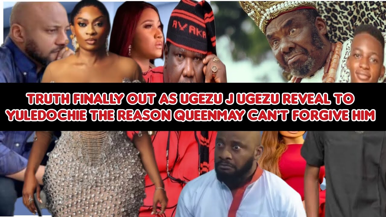 Truth finally out as Ugezu J Ugezu reveal to YulEdochie the reason QueenMay can't forgive him