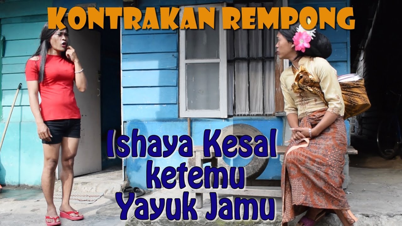 ISHAYA VS YAYUK JAMU II KONTRAKAN REMPONG EPISODE 50