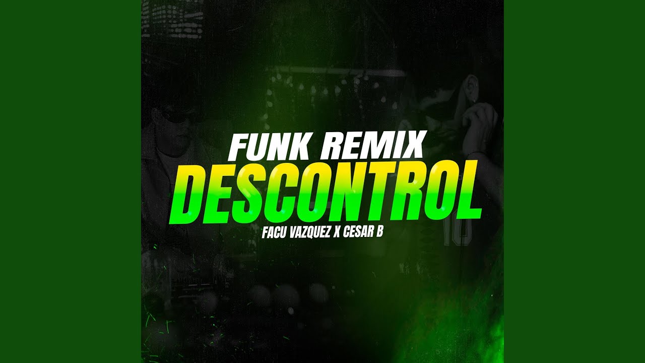 DESCONTROL (feat. Cesar B) (PERREO FUNK)