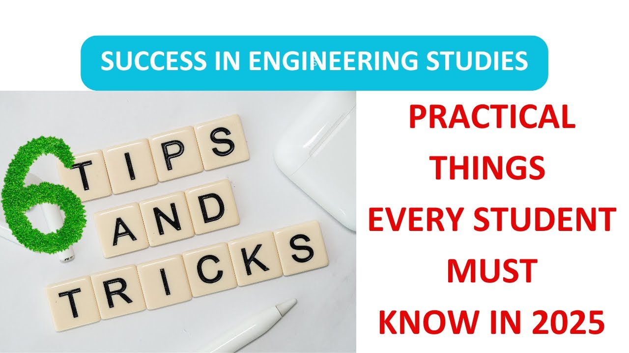 6 Practical Tips Every Engineering Student Should be Aware of in 2025