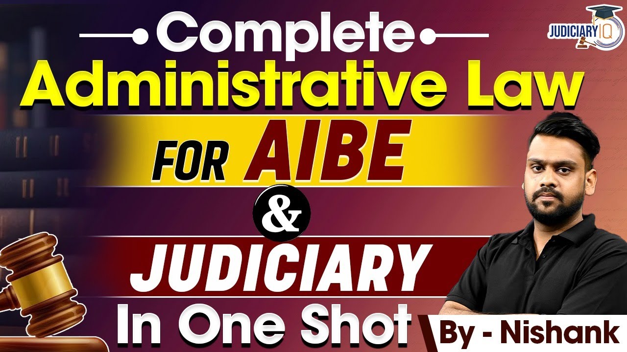 Complete Administrative Law In one Shot For AIBE and Judiciary | By Nishank Sir