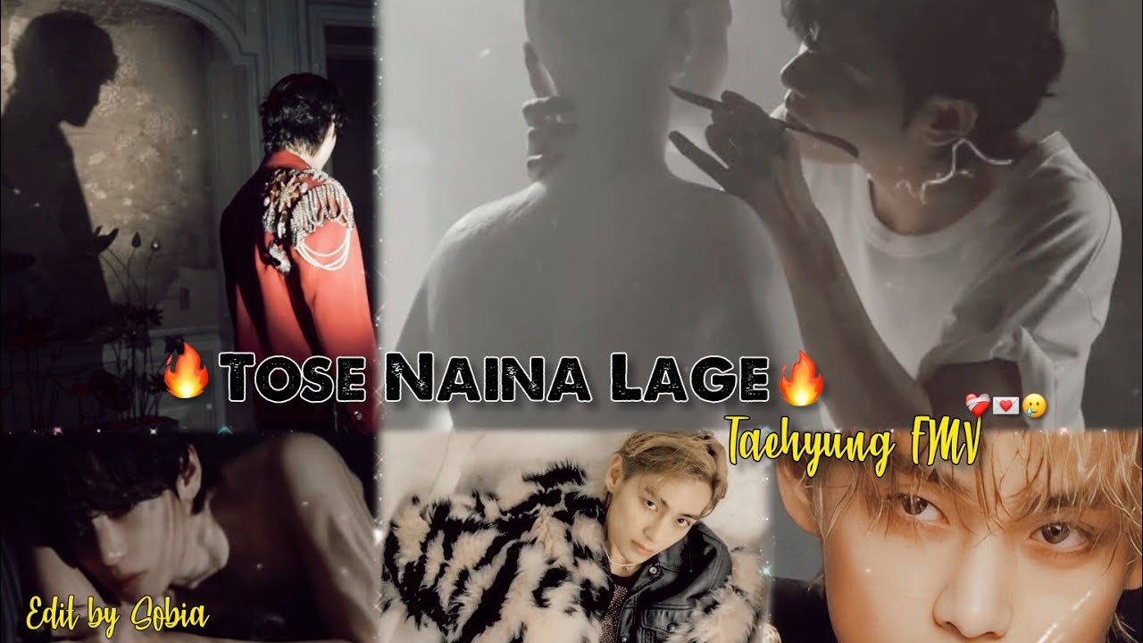 ~ Tose naina lage ~ # Taehyung FMV # taebia #btsarmy #bts_official_bighit #kim 💕💗🦋🤧🌔