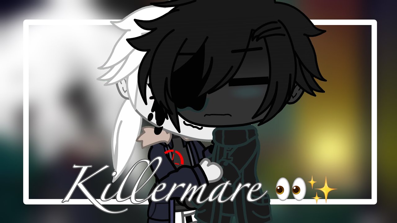 Nightkiller/Killermare Skit || Late 500+ Subs Special || Gacha Club / GC