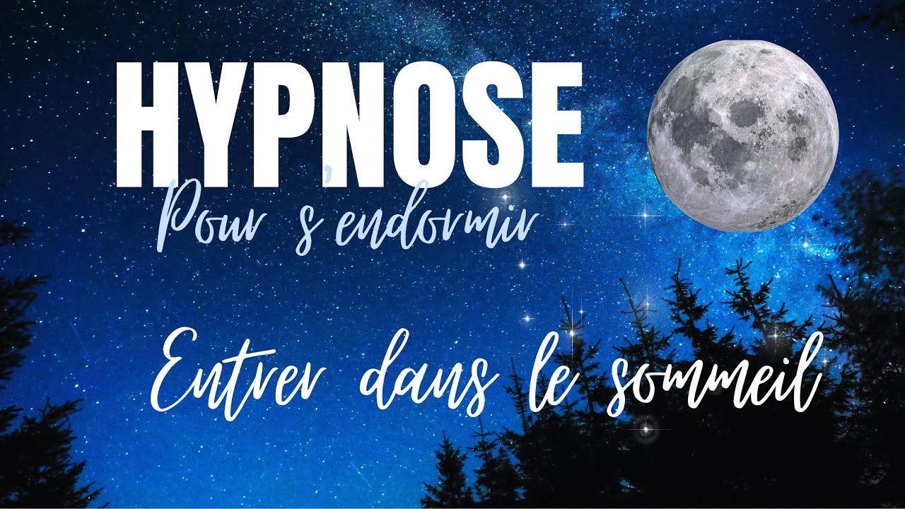 HYPNOSE POUR S'ENDORMIR : Entrer dans le sommeil