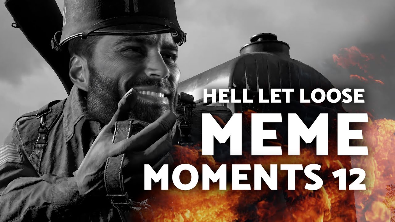 Hell Let Loose MEME Moments 12 - Gameplay