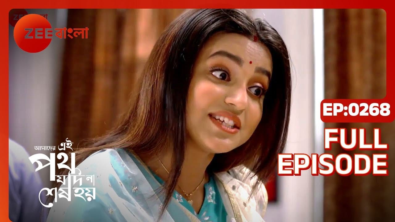 Amader Ei Poth Jodi Na Shesh Hoy - Ep - 268 - Full Episode - Anwesha Hazra - Zee Bangla