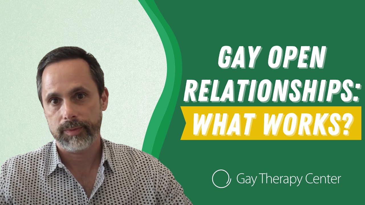 Gay Open Relationships: What Works? | Gay Therapy Center