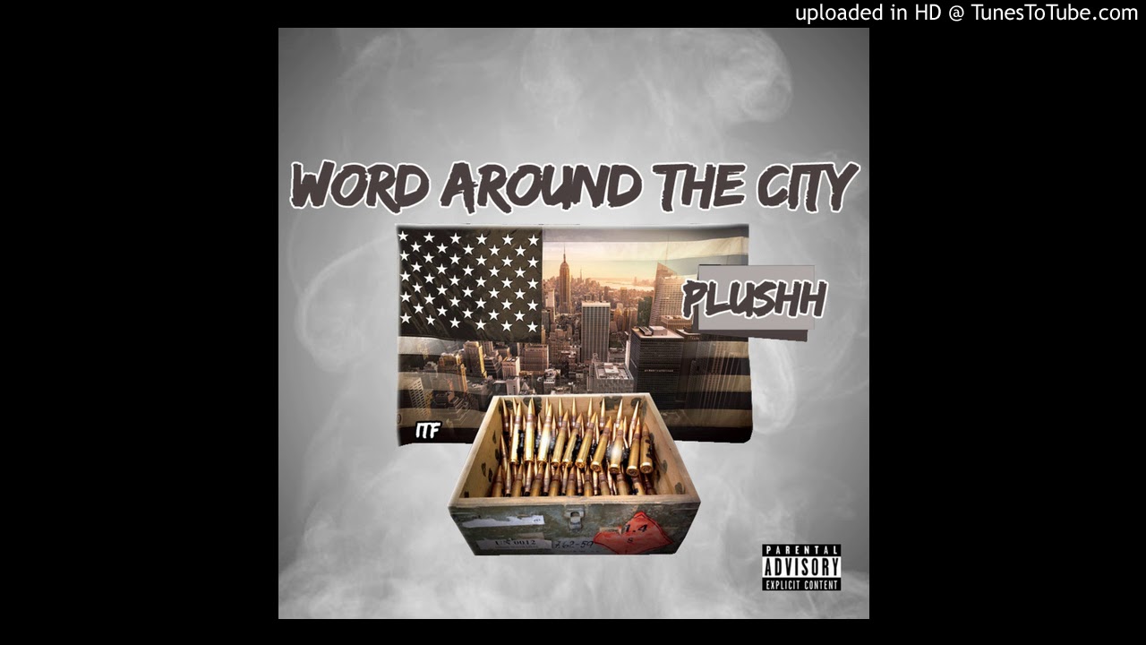 Plushh - Word Around The City