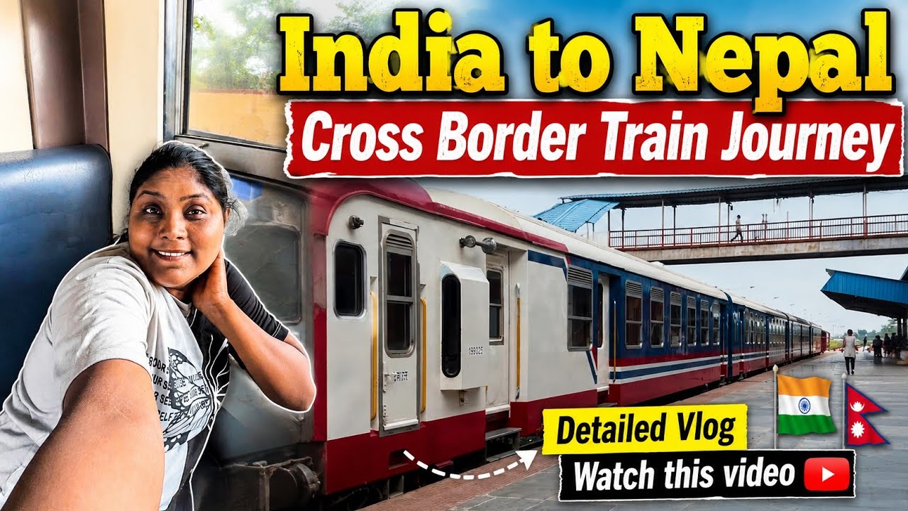 India to Nepal International Train Journey l Complete Travel Guide & Detailed vlog lRevathi kha adda