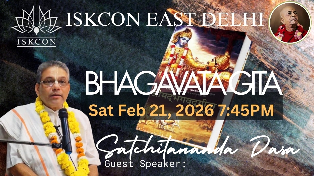 BG 2.19, Iskcon EAST Delhi, Lecture by Satchitananda Dasa . Feb 21, 2026