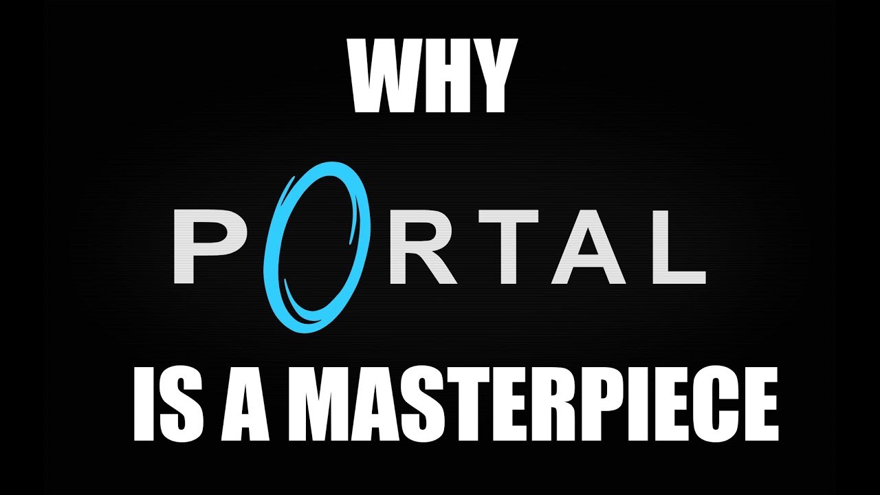 Why Portal is a Masterpiece - Portal Review