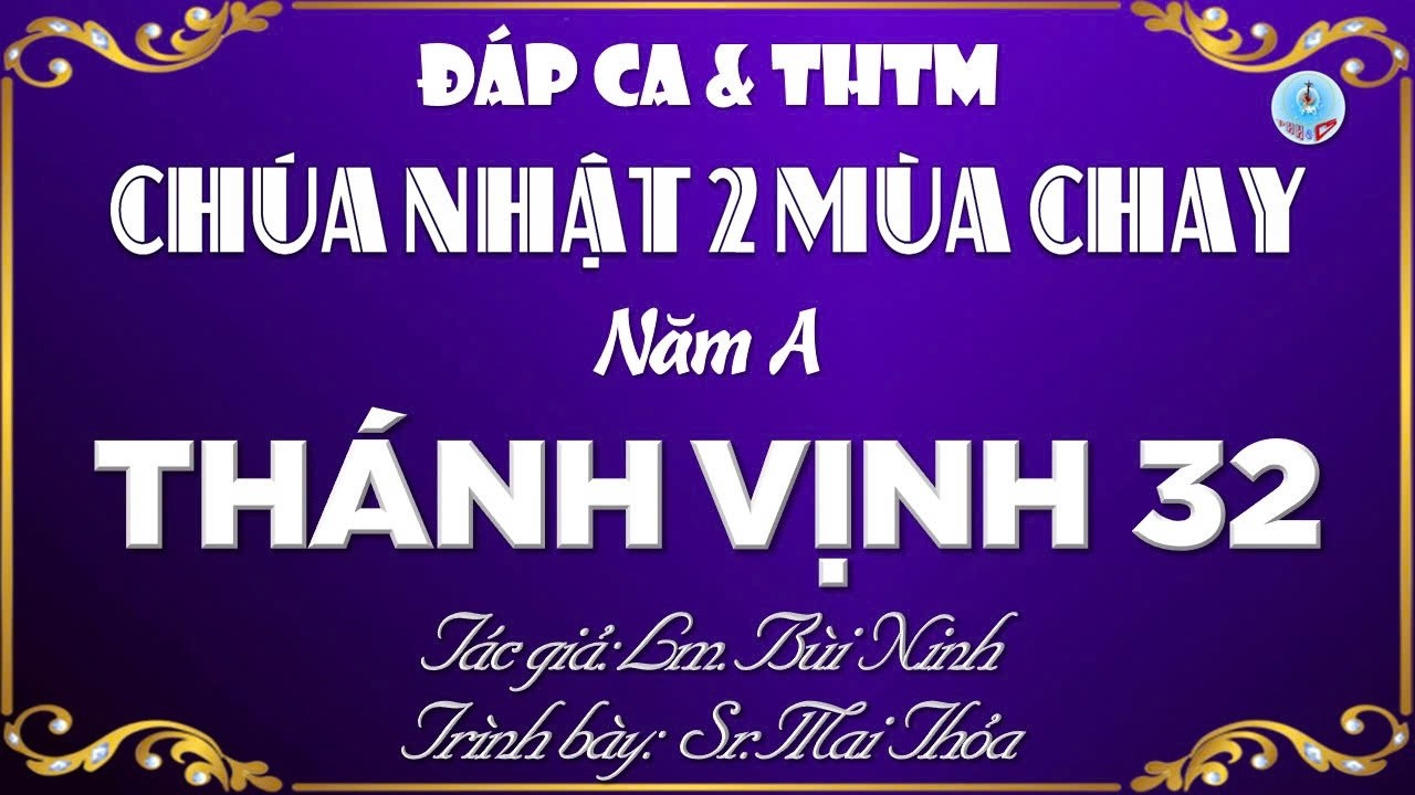 Đáp Ca & THTM Chúa Nhật 2 Mùa Chay Năm A Hai Bè Của Lm. Bùi Ninh