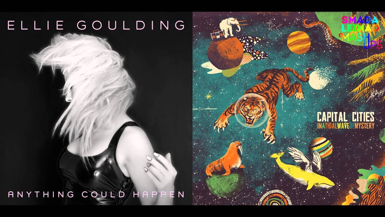 Ellie Goulding vs. Capital Cities - Anything Safe and Sound Could Happen