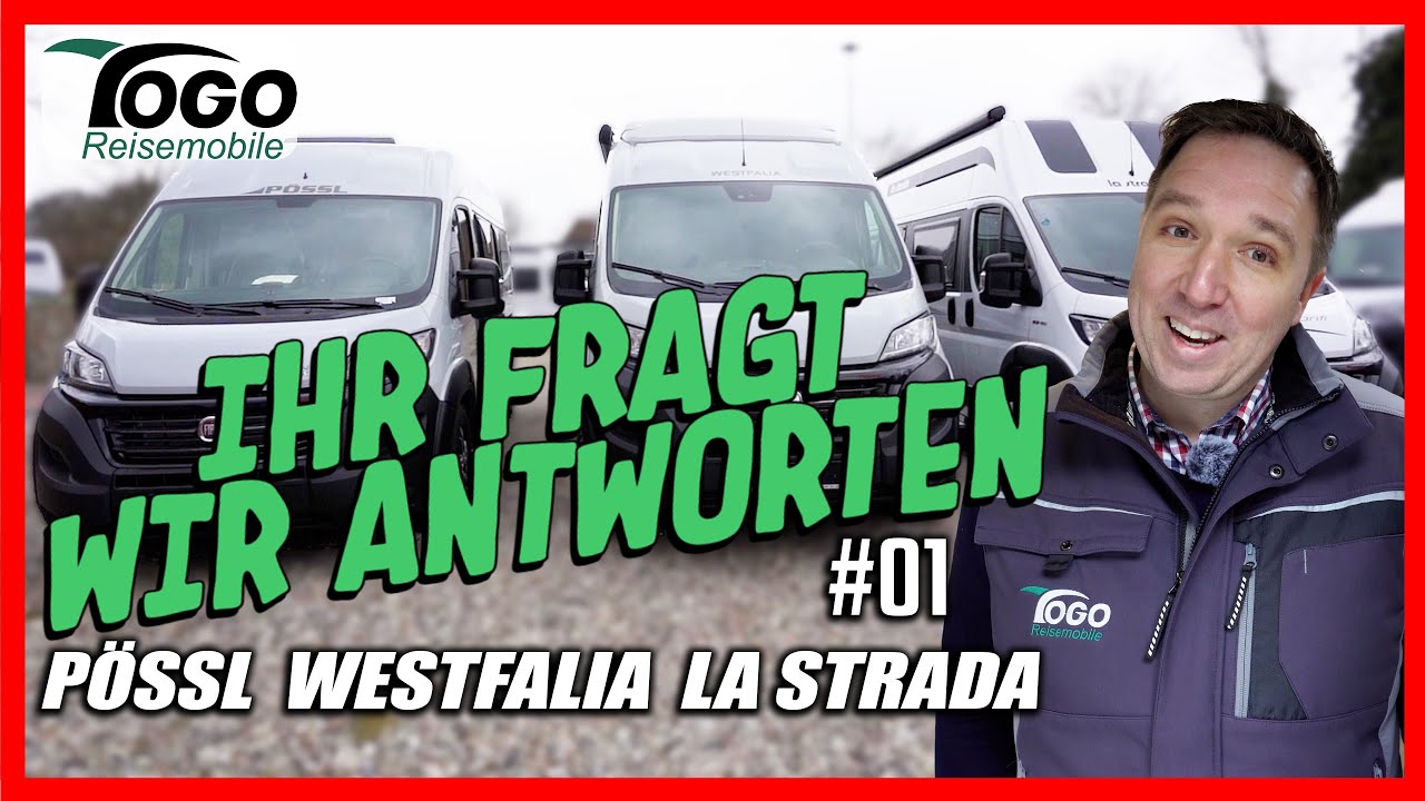 ⏩ Welcher ist der beste Kastenwagen? Eure Fragen zu PÖSSL, WESTFALIA, LA STRADA ⏪ | TOGO REISEMOBILE