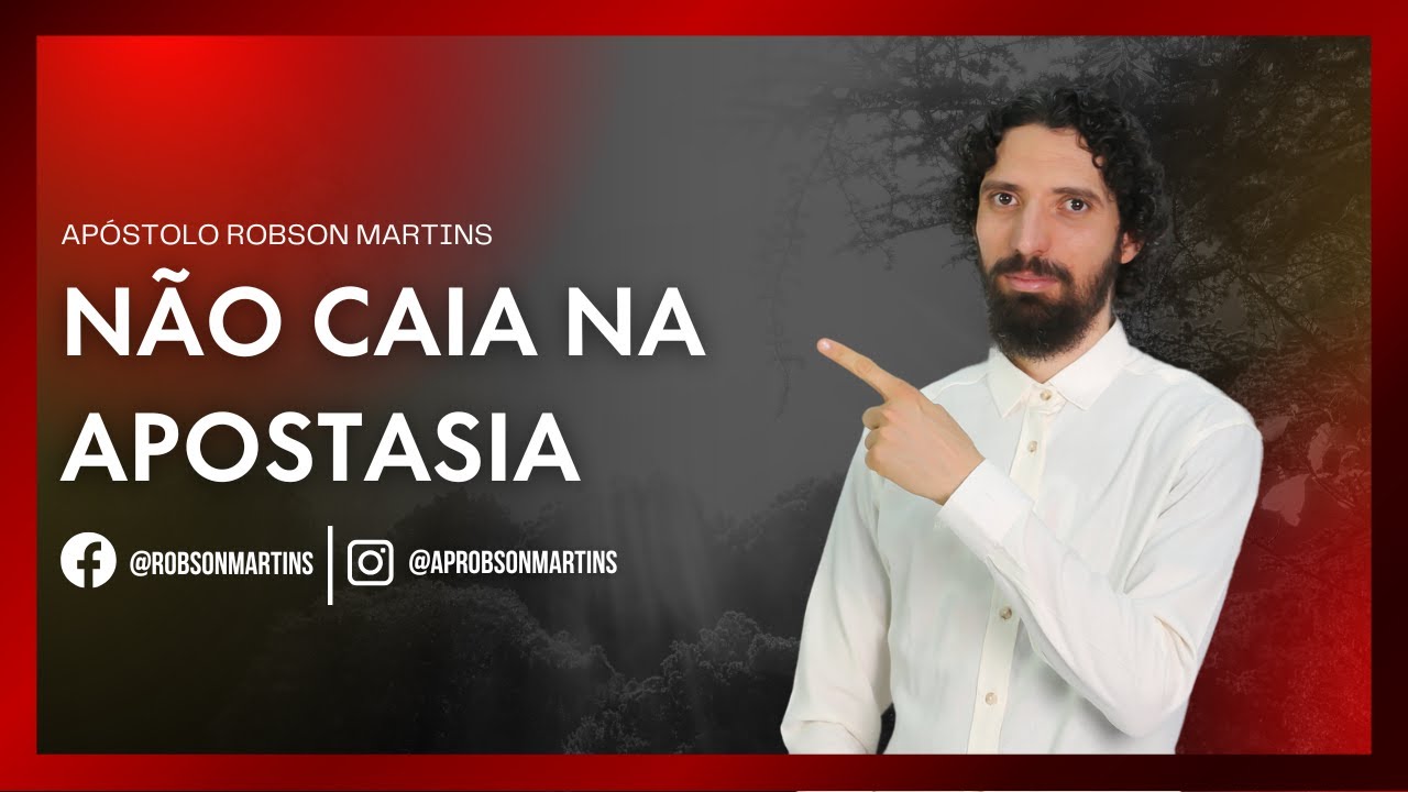 Não caia na apostasia - Robson Martins
