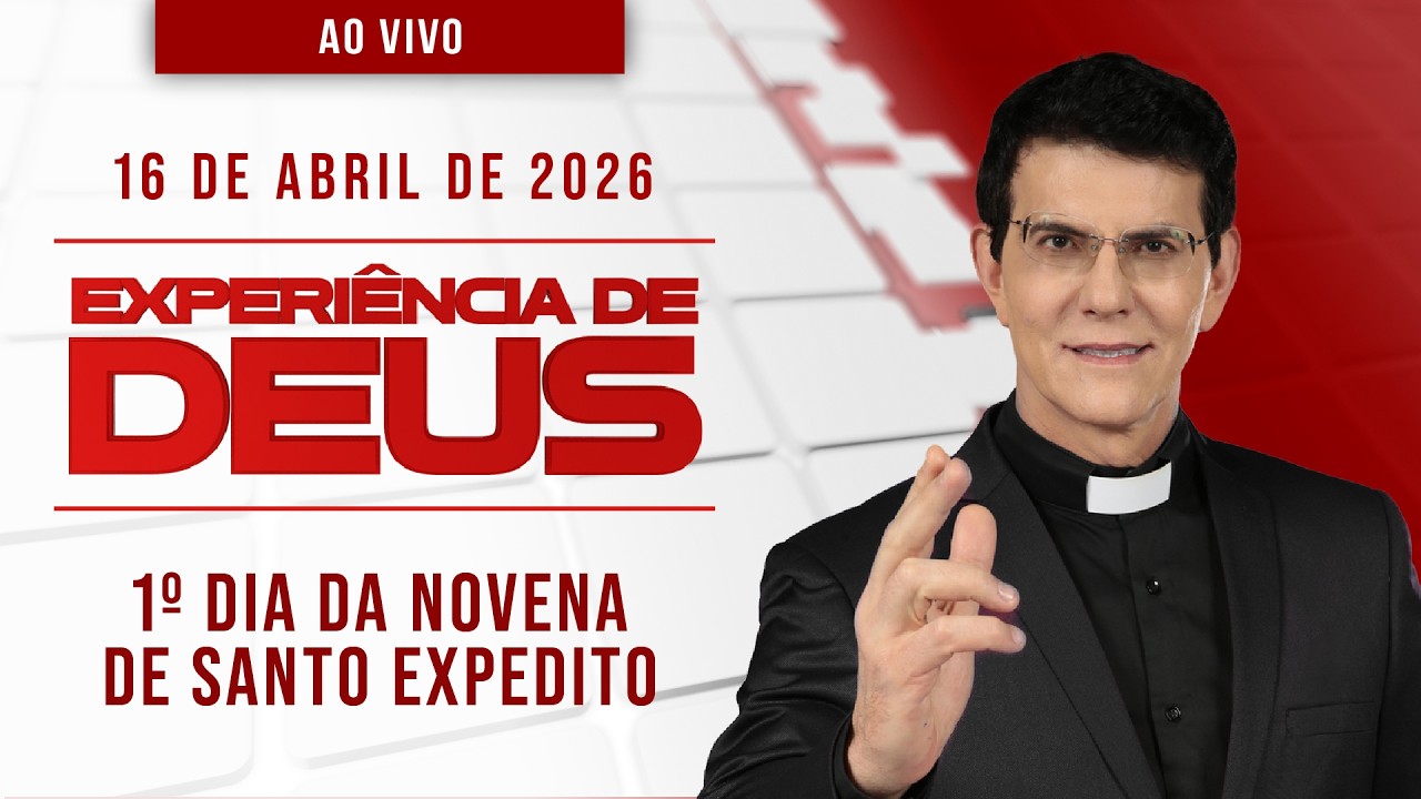 EXPERI&Ecirc;NCIA DE DEUS | 16/04/26 | 1&ordm; DIA DA NOVENA DE SANTO EXPEDITO | @PadreManzottiOficial