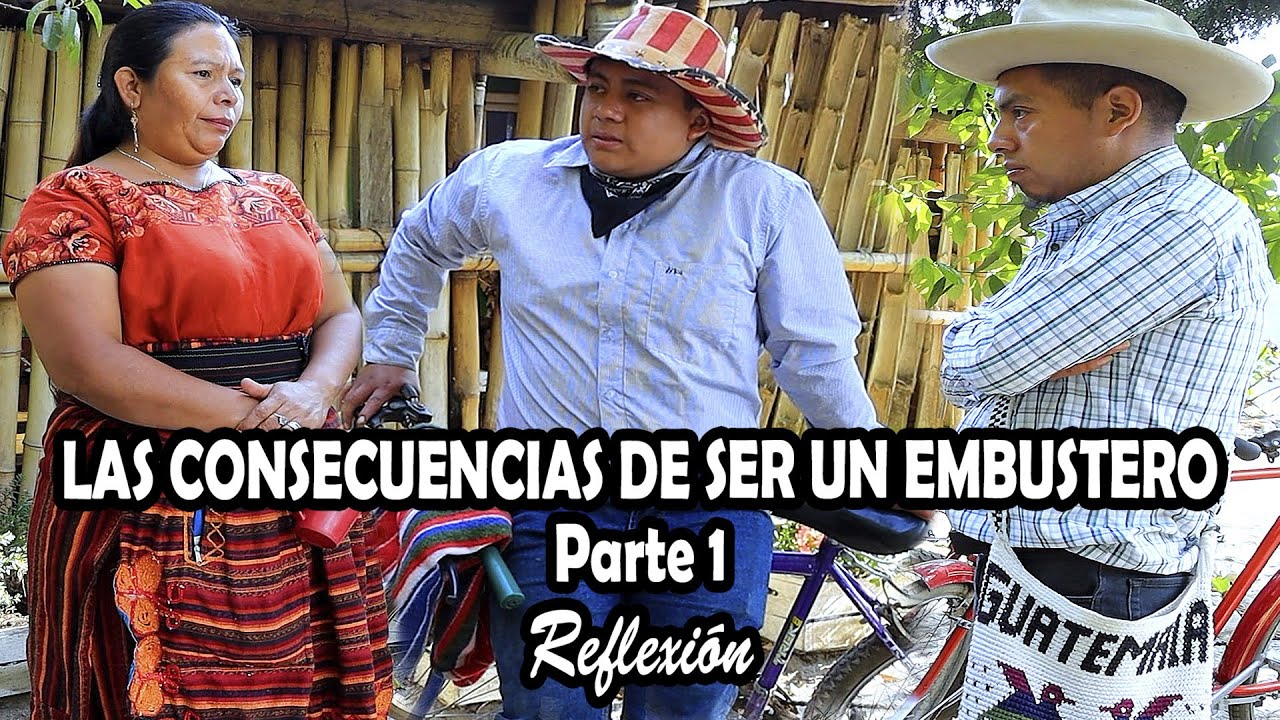 LAS CONSECUENCIAS DE SER UN EMBUSTERO Parte 1 Reflexión