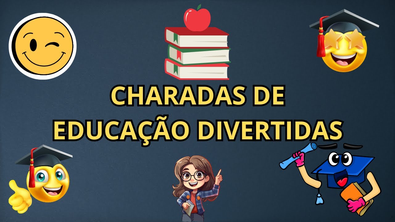 CHARADAS DE EDUCAÇÃO DIVERTIDAS