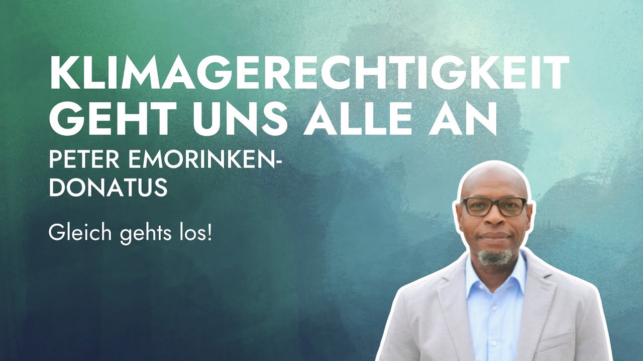 Klimagerechtigkeit geht uns alle an mit Peter Emorinken-Donatus | PCS 2024
