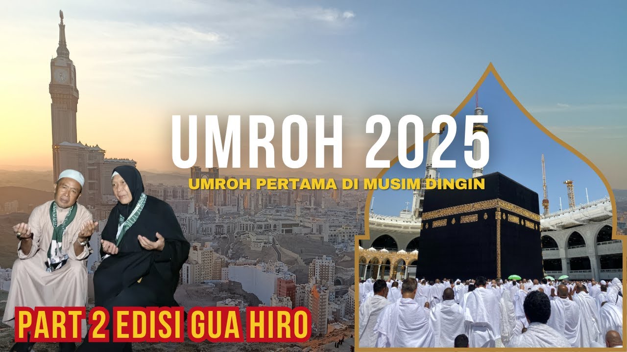 UMROH PERTAMA DI MUSIM DINGIN PART 2 EDISI GUA HIRO 