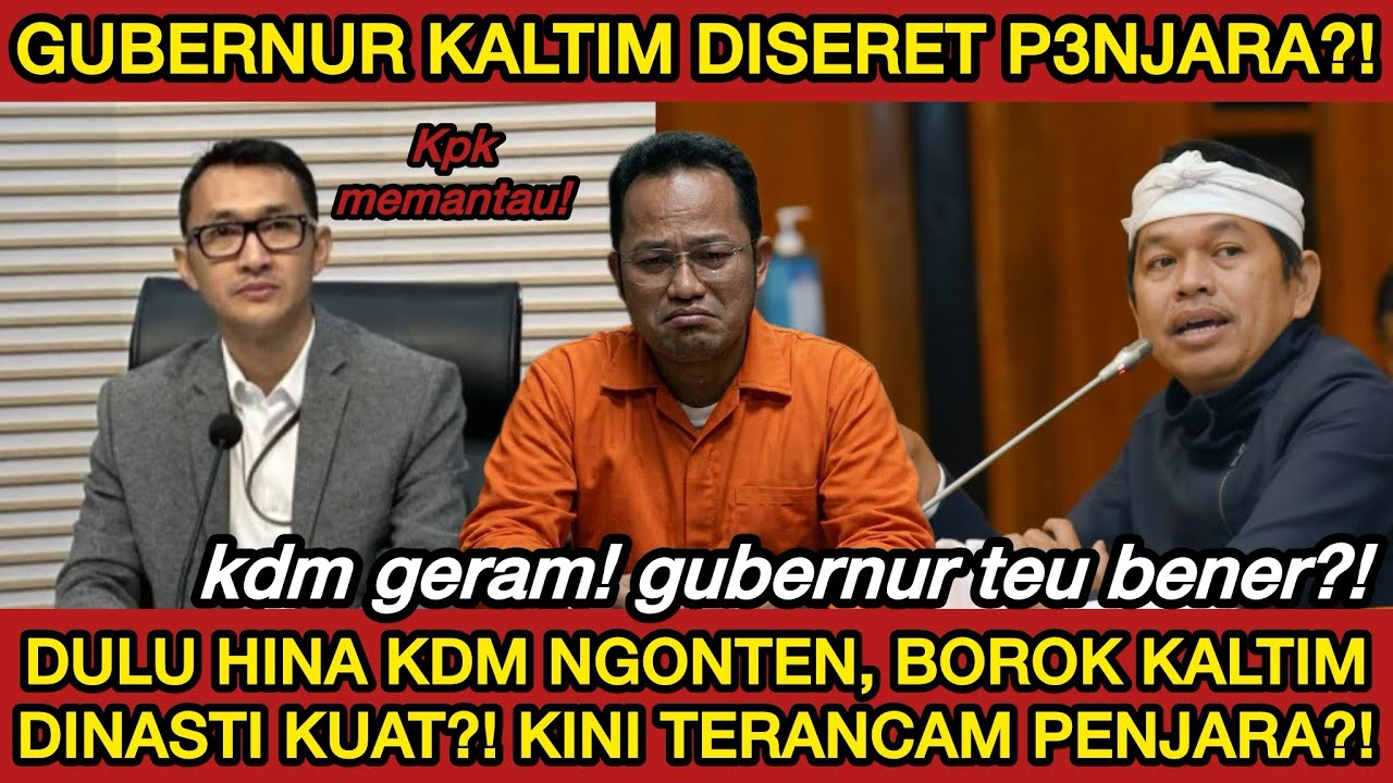 GUBERNUR KALTIM DISERET P3NJARA⁉️KDM KAGET DINASTI POLITIK KALTIM SEKELIARGA? KPK AKAN PERIKSA?!