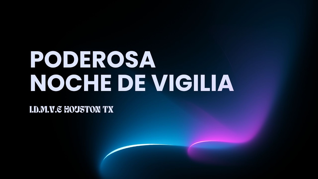 PODEROSA VIGILIA DE JOVENES  02/14/26 DESDE HOUSTON TX