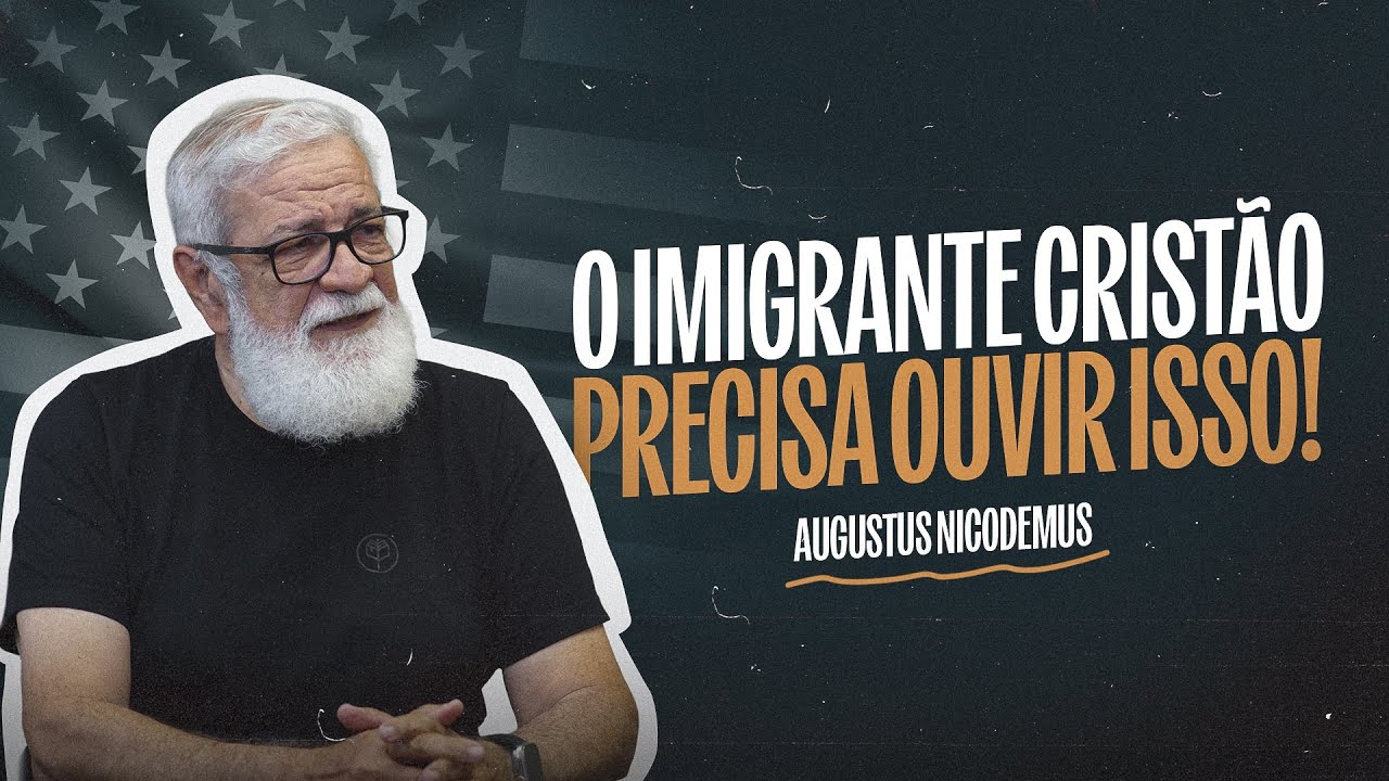 F&eacute;, imigra&ccedil;&atilde;o e prop&oacute;sito: um papo sincero com Augustus Nicodemus