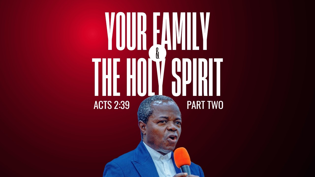 The Holy Spirit and Your Family (Part 2) || Mike Babatunde