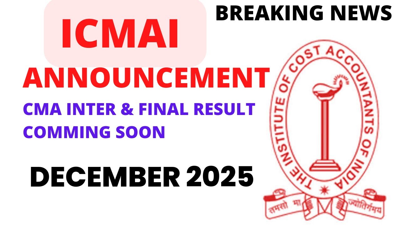 CMA Inter & Final December 2025 Result Coming soon | CMA Inter & Final December 2025 Result 