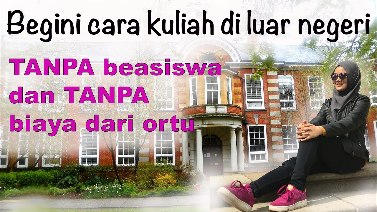 KULIAH DI LUAR NEGERI TANPA BEASISWA