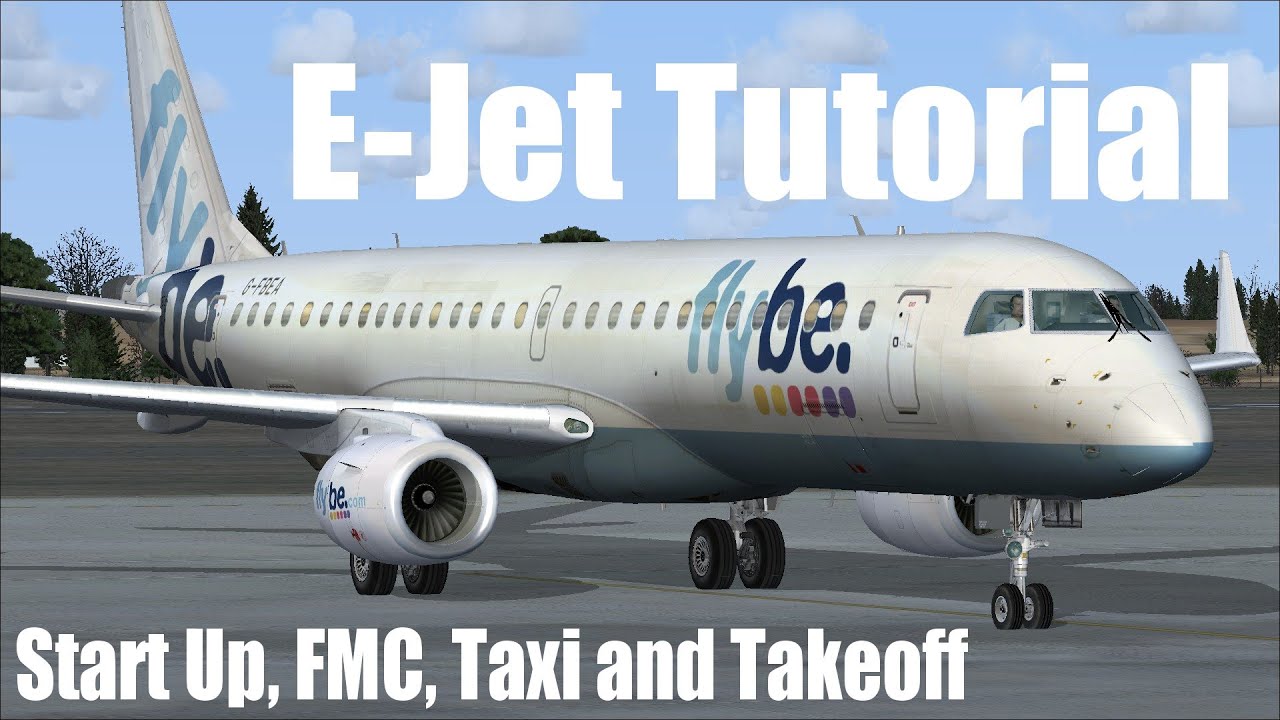 FSX - Embraer 195 EJet Start Up, FMC and Takeoff Tutorial