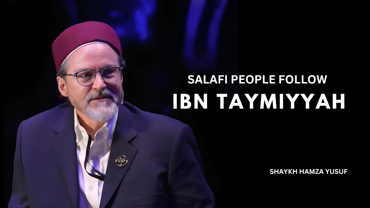 Салафитский народ следует за Ибн Таймией - Шейх Хамза Юсуф