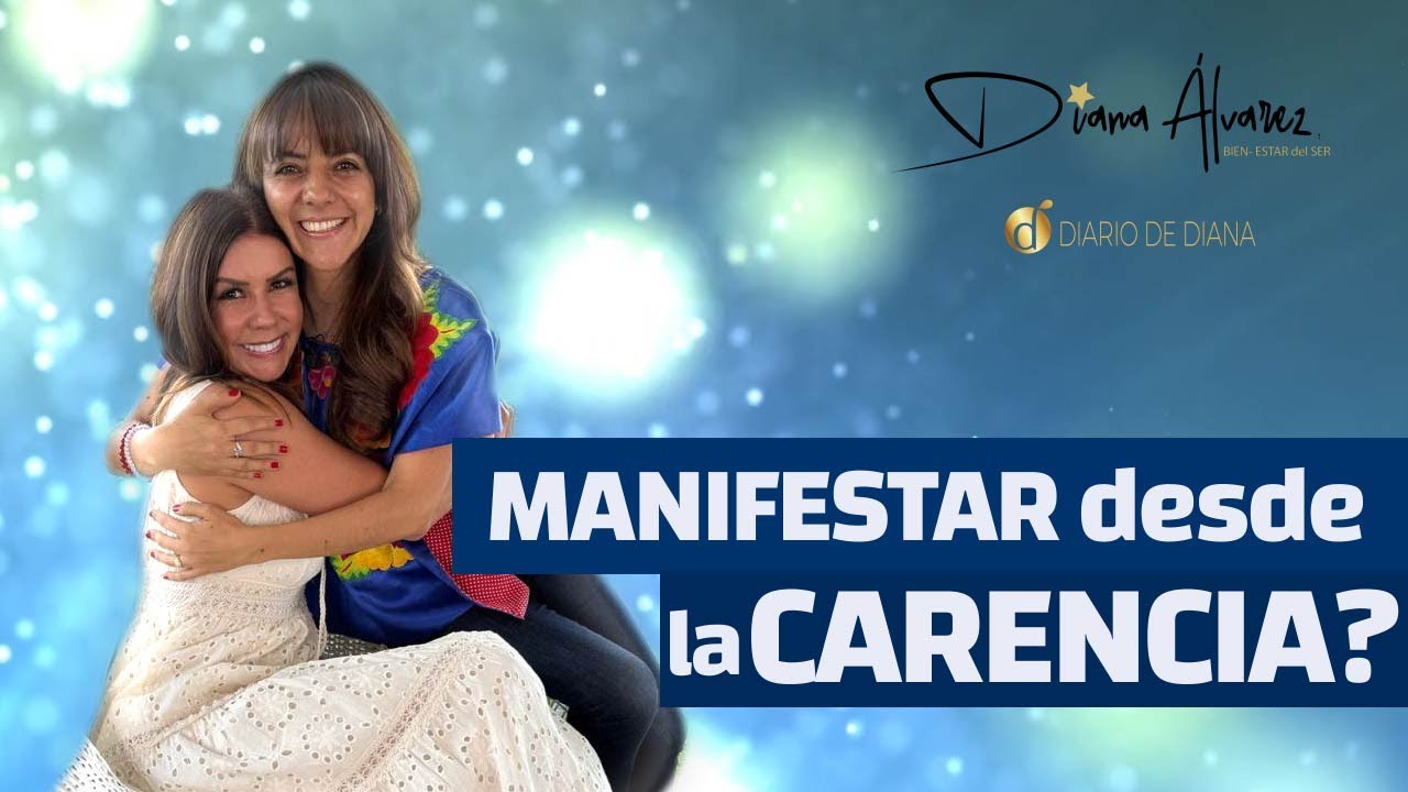 ¿Se Puede Manifestar Desde la Carencia? | Diana Alvarez & Diana Caro