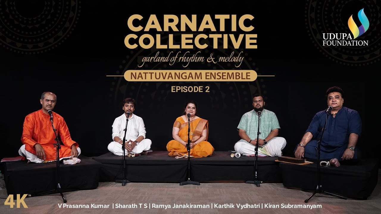 Udupa Foundation | Carnatic Collective 2 | Episode 2 | Nattuvangam Ensemble