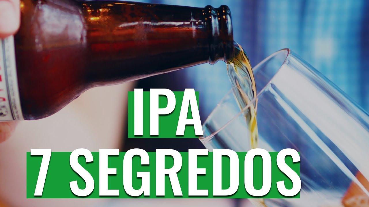 7 segredos para fazer uma IPA de respeito