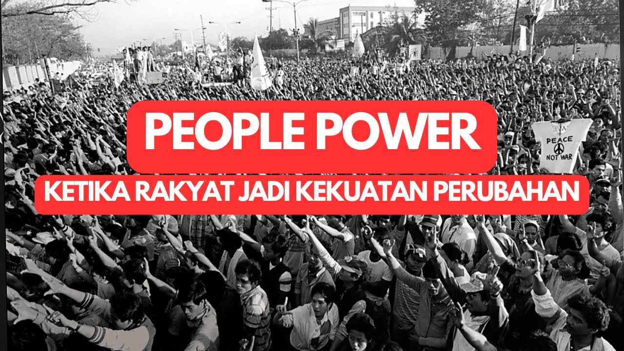 People Power : Ketika Suara Rakyat Jadi Kekuatan Perubahan