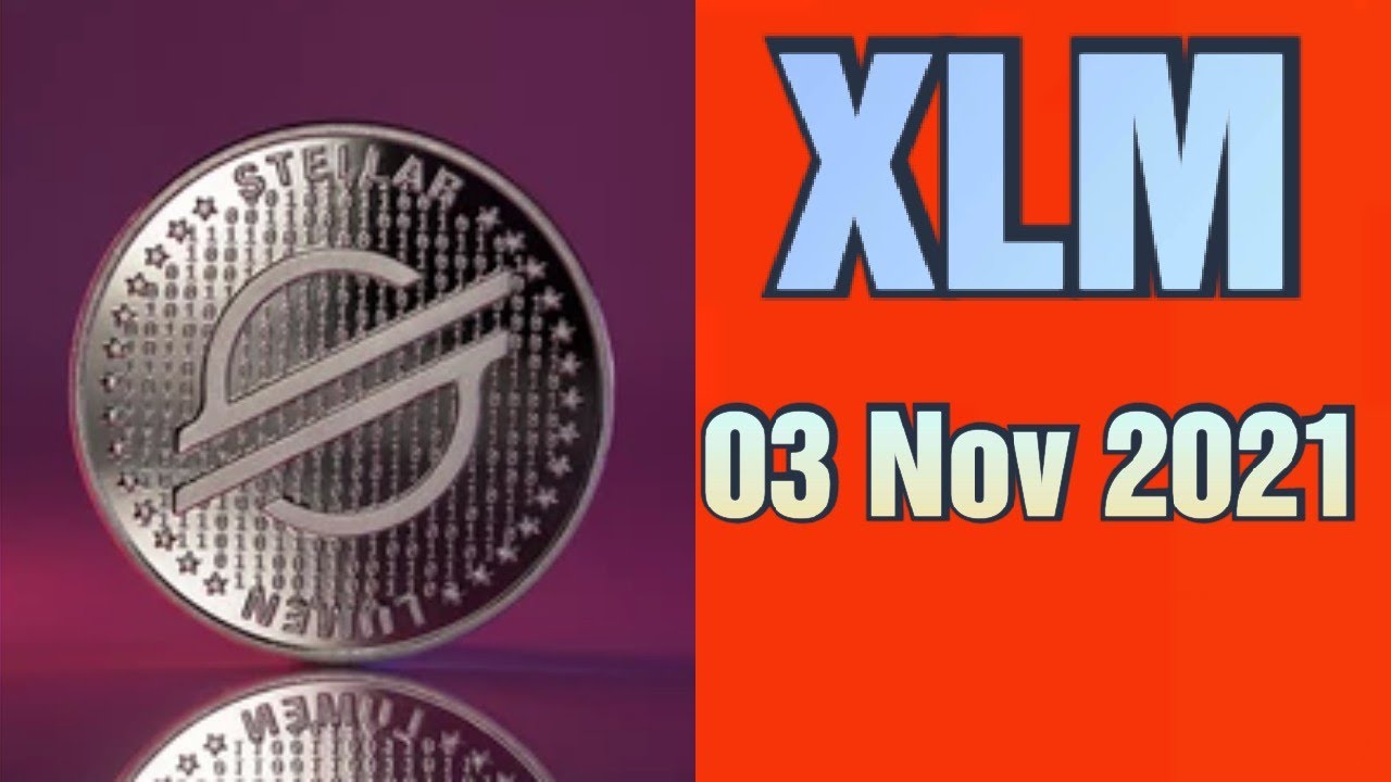 Xlm price prediction 03 nov 2021,crypto shakeel,xlm stellar today latest news & forecast update