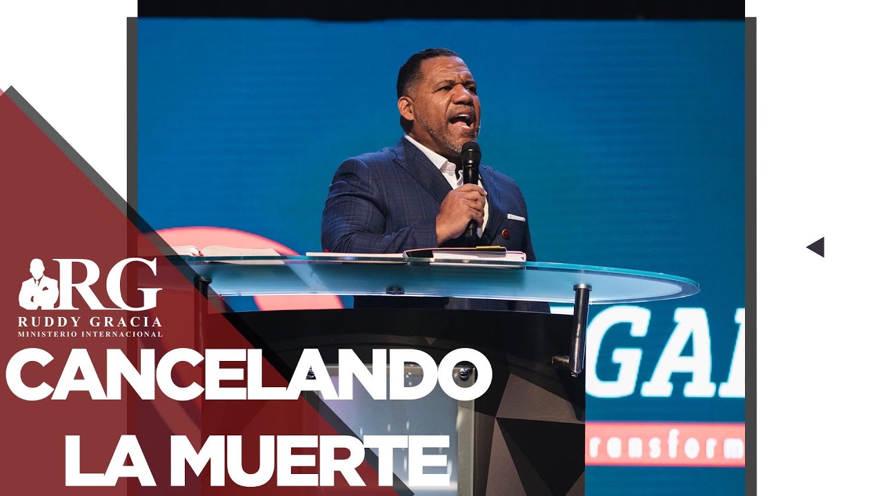 CANCELANDO LA MUERTE | BISHOP RUDDY GRACIA