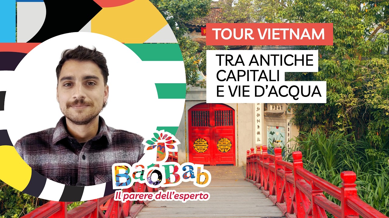 Vietnam - Tra antiche capitali e vie d’acqua - Recensione dell'esperto Baobab