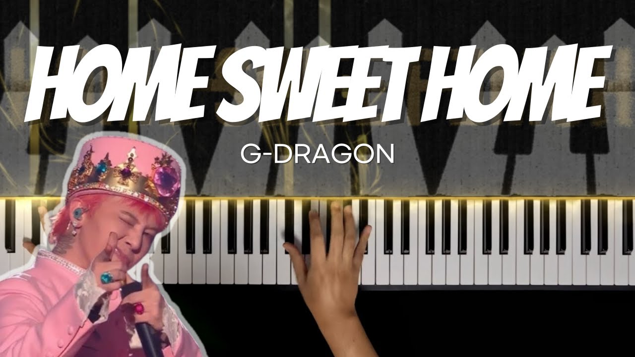 G-DRAGON ‘HOME SWEET HOME (feat. 태양, 대성)’ 피아노 커버(Piano Cover)