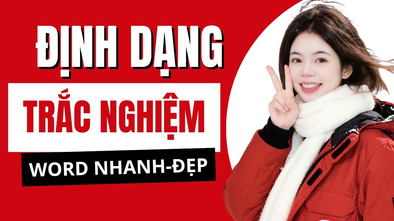Định dạng c&acirc;u hỏi trắc nghiệm Word 365: Gi&aacute;o vi&ecirc;n n&agrave;o cũng n&ecirc;n biết