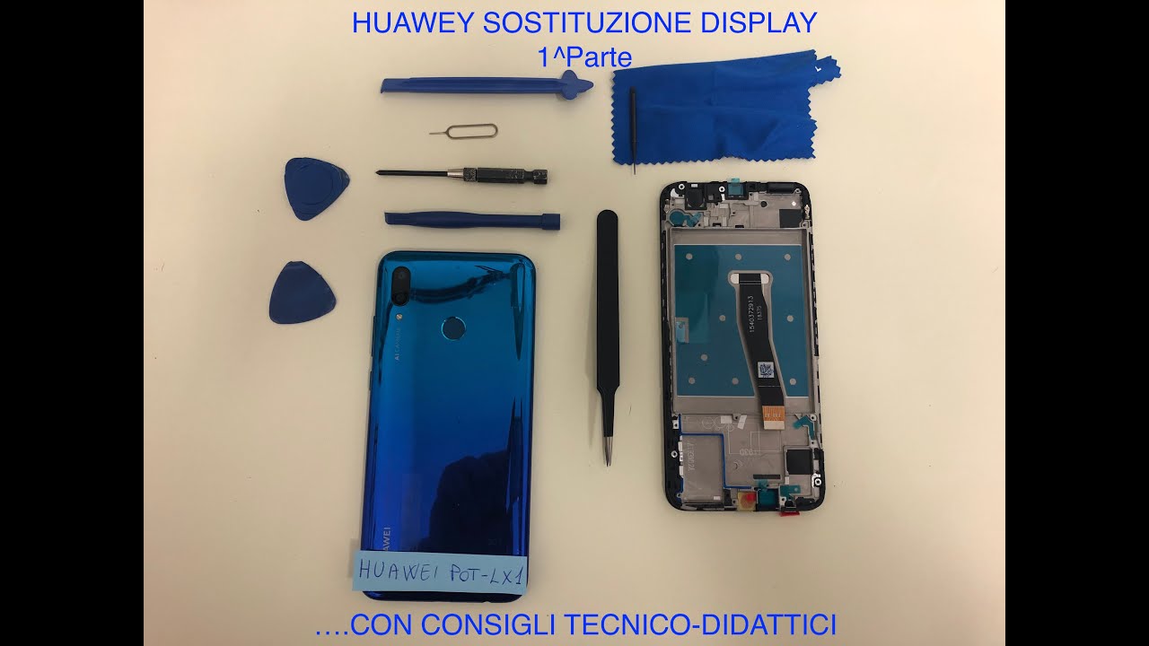 DISPLAY HUAWEY (POT-LX1)SOSTITUZIONE E UTILI CONSIGLI DIDATTICO-TECNICI (1^PARTE) SCREEN REPLACEMENT