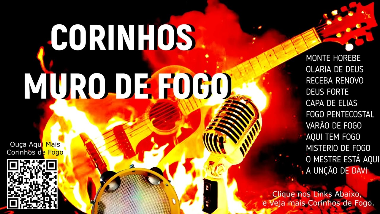 HINOS CORINHOS PENTECOSTAIS, SAPATOS DE FOGO, VASO DE FOGO, CANELA DE FOGO, MANTO DE FOGO, TOCHA