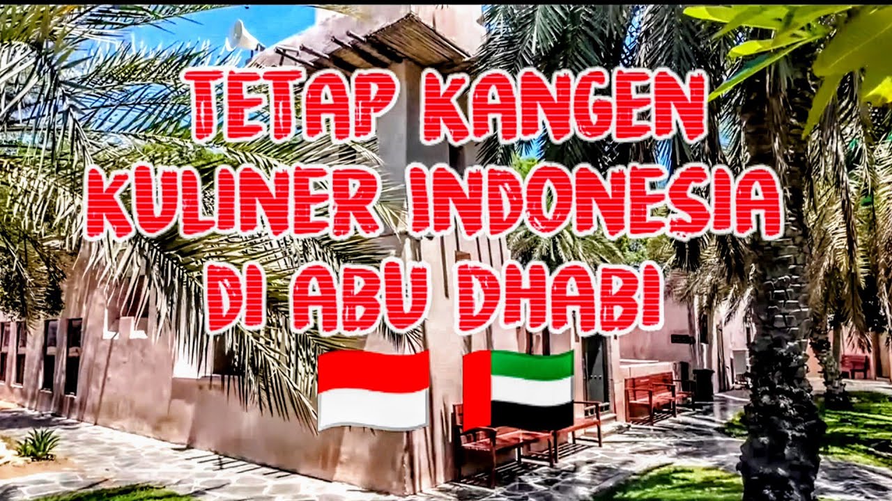 KELILING ABU DHABI BERBURU MAKANAN INDONESIA DI RESTORAN REMPAH #kulinerindonesia