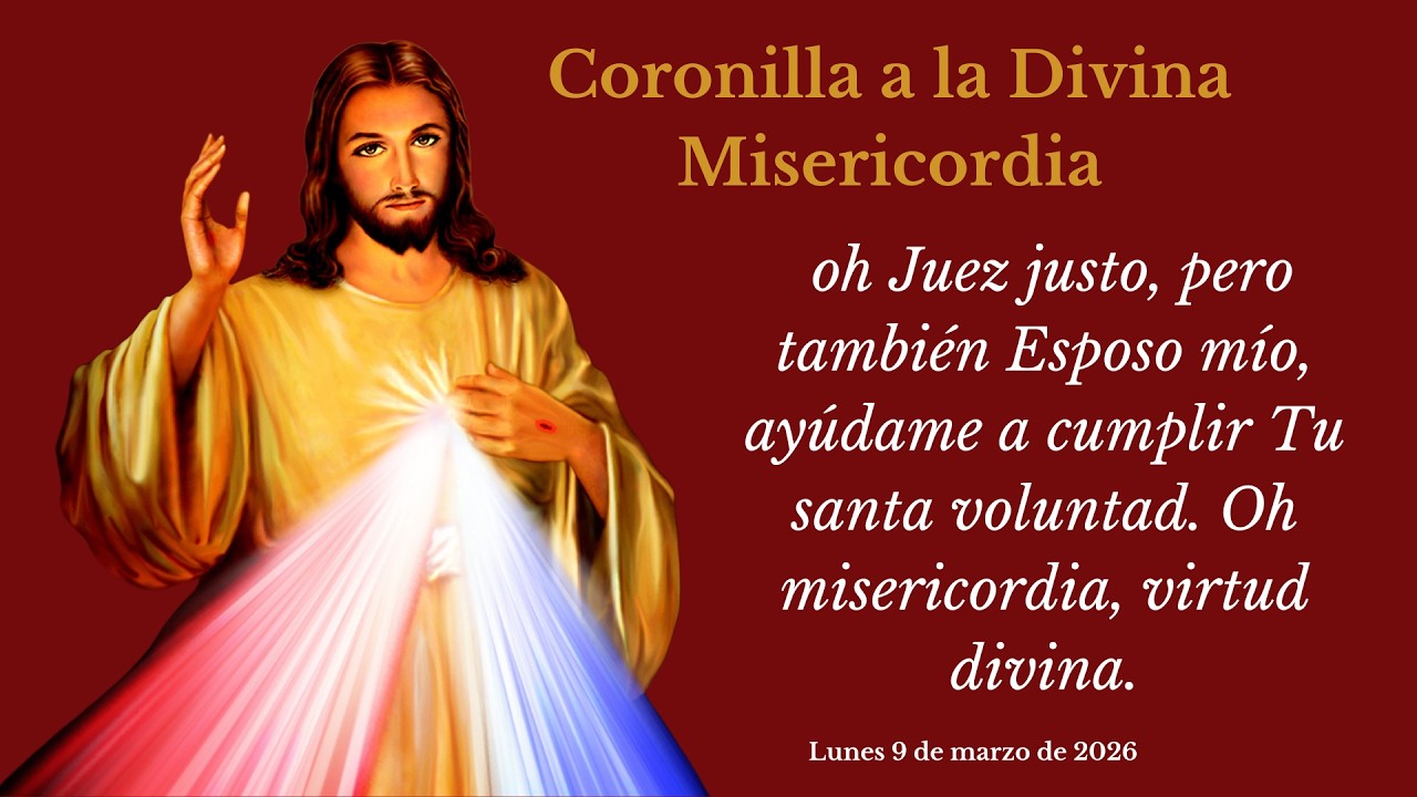 CORONILLA A LA DIVINA MISERICORDIA DE HOY LUNES 9 DE MARZO DE 2026