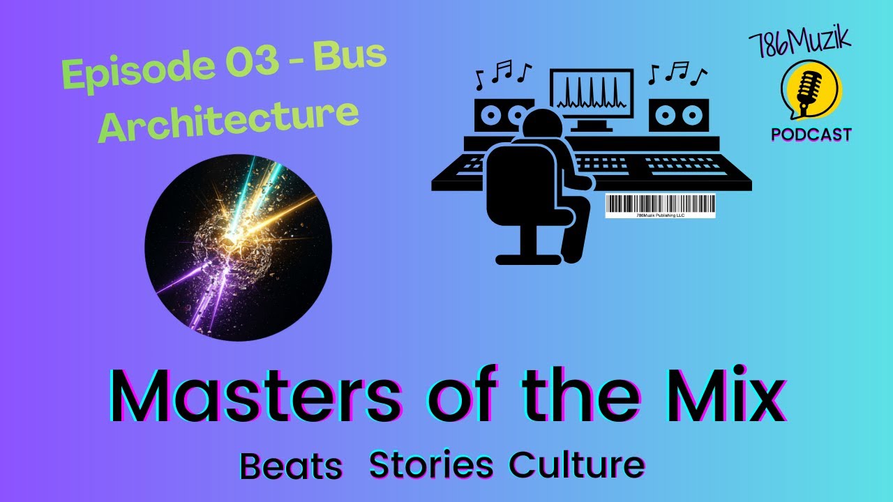 Bus Architecture: The Mix Highway System | Masters of the Mix Ep.3